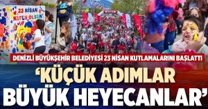 ‘KÜÇÜK ADIMLAR BÜYÜK HEYECANLAR’