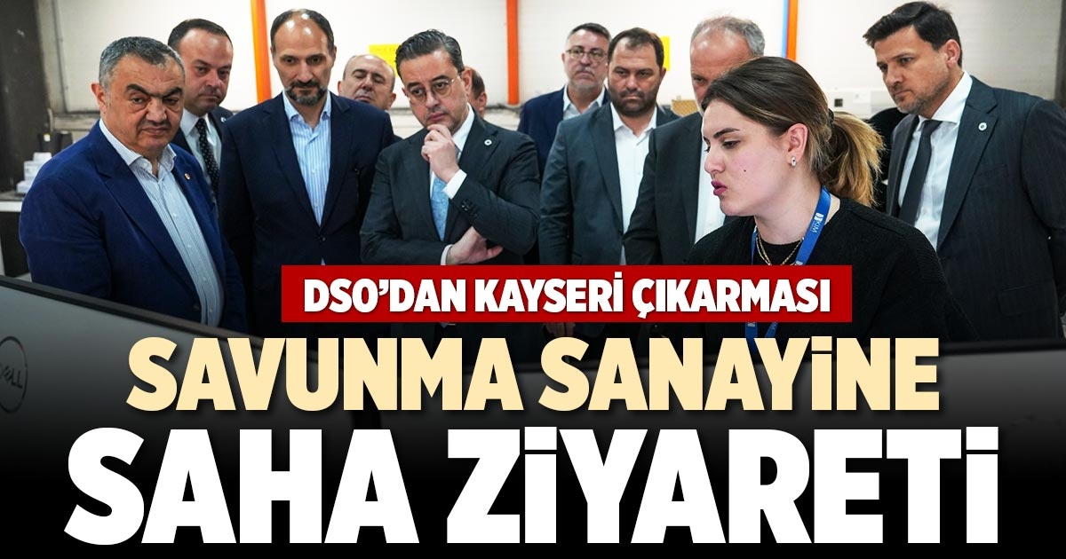 SAVUNMA SANAYİNE SAHA ZİYARETİ