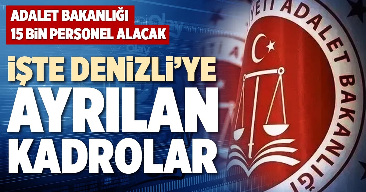 İŞTE DENİZLİ’YE AYRILAN KADROLAR