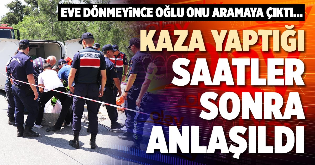 KAZA YAPTIĞI SAATLER SONRA ANLAŞILDI